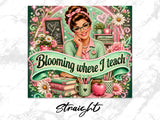 Woman with glasses and books, "Blooming where I teach" slogan.