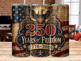 American flag tumbler with eagle, "250 Years of Freedom" and "1776-2026".