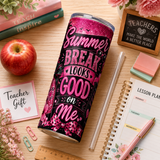 Summer Break Teacher Tumbler Wrap PNG – Summer Break Looks Good On Me  20oz Sublimation Design
