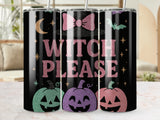 Halloween tumbler with pumpkins, bats, and "Witch Please" text.
