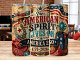 Tumbler with American flag, cowboy hat, boots, and text "The American Spirit Lives On America 250 1776-2026".