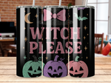 Black tumbler with "Witch Please" text, glittery bow, and three smiling pumpkins.