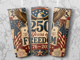 "250 Years of Freedom 1776-2026" tumbler with eagle and flags.