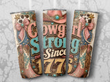Cowgirl strong since 1776 printed on a tumbler with cowboy boots, hat, and pearls.