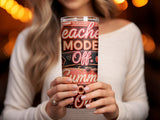 Red, pink, and black tumbler with "Teacher Mode: Off for Summer" text.
