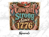Cowgirl Strong Since 1776 text with cowboy hat and boots.