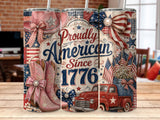 Proudly American Since 1776 patriotic tumbler with cowboy boots and truck.