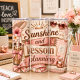 Sunshine and Lesson Planning Tumbler Wrap PNG – Rose Gold Coquette 20oz Teacher Sublimation Design