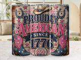 Proudly American since 1776 tumbler with cowboy boots and hats.