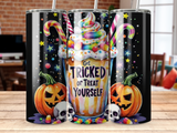 Halloween tumbler with candy, skulls, pumpkins, and "Get TRICKED OR TREAT YOURSELF" text.