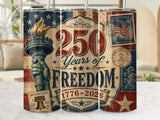 Tumbler with Statue of Liberty, "250 Years of Freedom 1776-2026."