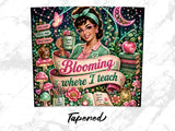Teacher with "Blooming where I teach" text, surrounded by magical elements.